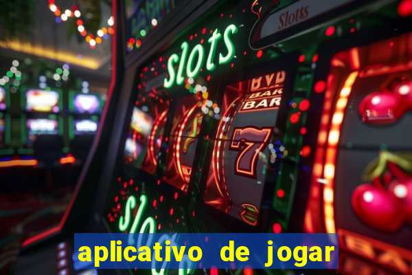 aplicativo de jogar e ganhar dinheiro